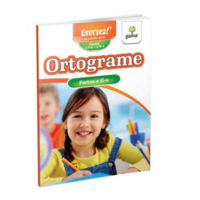 Exersez! Ortograme. Partea II. GAMA