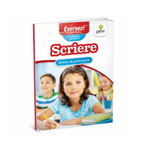Exersez! Scriere. Semne de punctuatie, clasele I-II. GAMA.