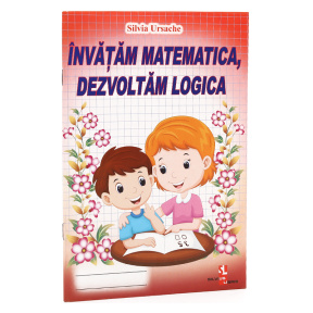 Învățăm matematica, dezvoltăm logica