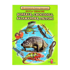 Fișe "Șopirle, crocodili, salamandre, tritoni"