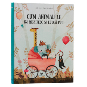 Cum animalele iși îngrijesc și educă puii