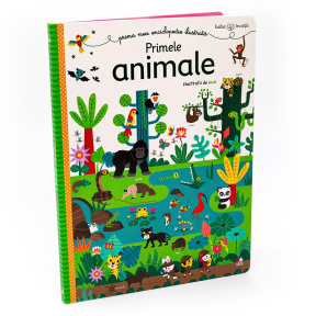 Bebe învață. Prima enciclopedie ilustrată. Primele animale