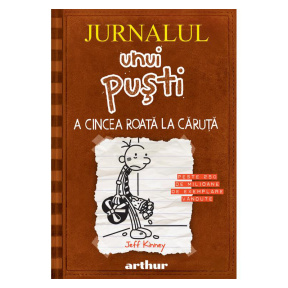 Jurnalul unui puști 7. A cincea roată la căruță - Jeff Kinney