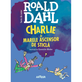 „Charlie și marele ascensor de sticlă” — Roald Dahl (format mic)