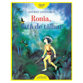 Ronia, fată de tâlhar - Astrid Lindgren