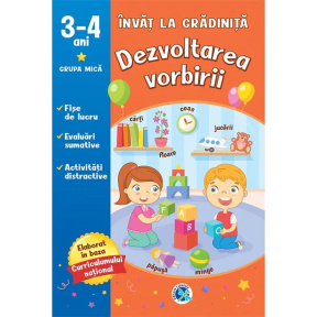 Învăț la grădiniță. 3-4 ani. Dezvoltarea vorbirii