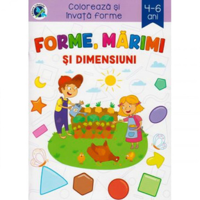 Colorează și învață forme. 4-6 ani. Forme, mărimi și dimensiuni