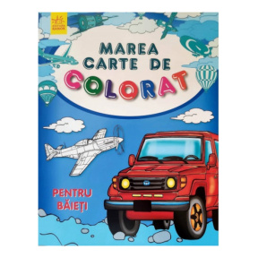 Marea cartea de colorat: Pentru băieți