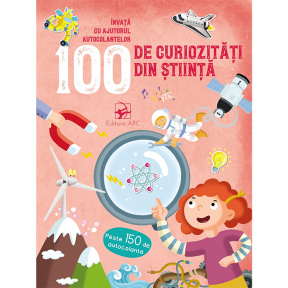 100 de curiozități din știință. Învață cu ajutorul autocolantelor