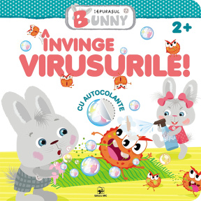 Iepurașul Bunny. Învinge virusurile! Cu autocolante