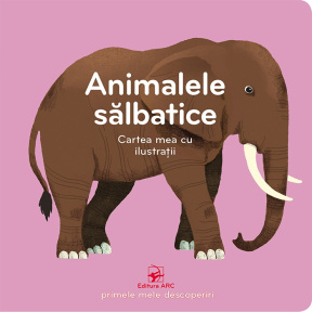 Animale sălbatice. Cartea mea cu ilustrații