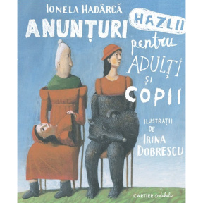 ANUNȚURI HAZLII pentru adulți și copii. Ionela Hadârcă