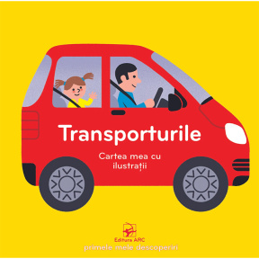 Transporturile. Cartea mea cu ilustrații