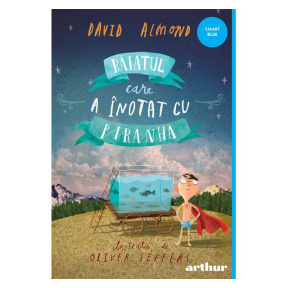 Băiatul care a înotat cu piranha - David Almond