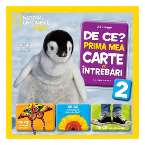 Național geographic. De ce? Prima mea carte de întrebări. Vol 2