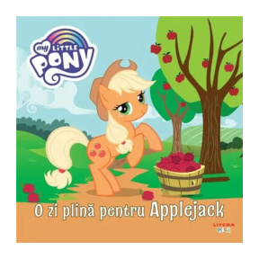 My little pony. O zi plină pentru Applejack