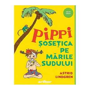 Pippi Șosețica pe Mările Sudului (Astrid Lindgren)