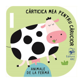 Animalele de la fermă. Cărticică mea pentru cărucior