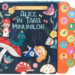 Apasă și ascultă - Alice în Țară Minunilor