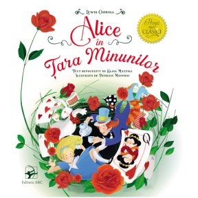 Primii mei clasici. Alice in Tara Minunilor