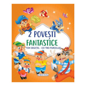 2 Povești fantastice: Tom Degețel/Cei trei purceluși