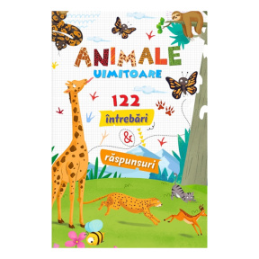 Animale uimitoare. 122 întrebări și răspunsuri