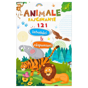Animale fascinante. 121 întrebări și răspunsuri