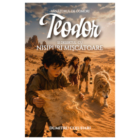 Teodor și deșertul cu nisipuri mișcătoare