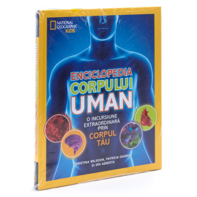 National Geographic. Enciclopedia corpului uman. O incursiune extraordinară prin corpul tău
