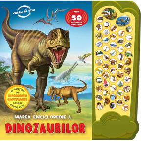 Carte sonora. Marea enciclopedie a dinozaurilor. 2017